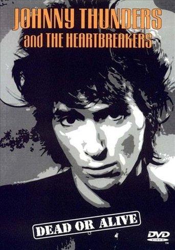 Johnny Thunders and the Heartbreakers: Dead or Alive film afişi