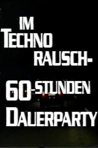 Im Techno-Rausch - 60 Stunden Dauerparty film afişi
