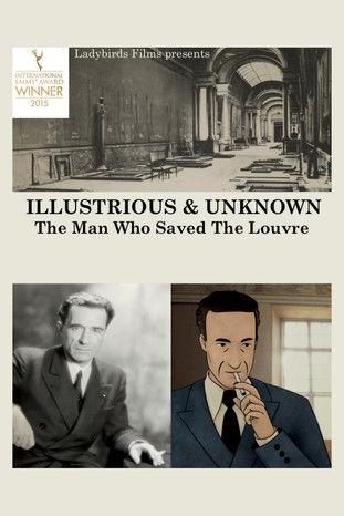 Illustrious & Unknown: The Man Who Saved the Louvre film afişi