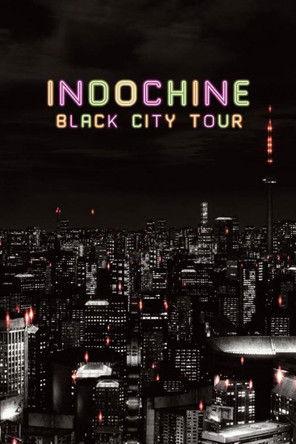 Indochine - Black City Tour film afişi