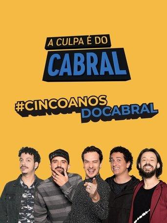 A Culpa é do Cabral - 5 Anos de Zoeira film afişi