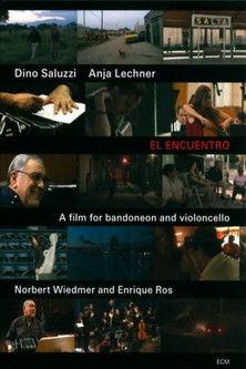 Dino Saluzzi & Anja Lechner - El Encuentro film afişi