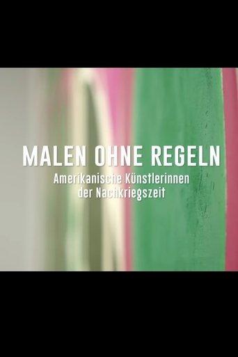 Malen ohne Regeln – Amerikanische Künstlerinnen der Nachkriegszeit film afişi