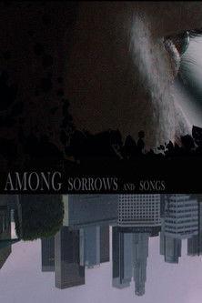 Among Sorrows and Songs film afişi