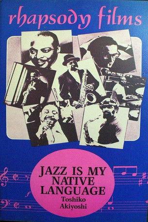 Jazz Is My Native Language: A Portrait of Toshiko Akiyoshi film afişi