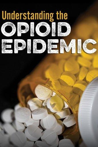 Understanding the Opioid Epidemic film afişi