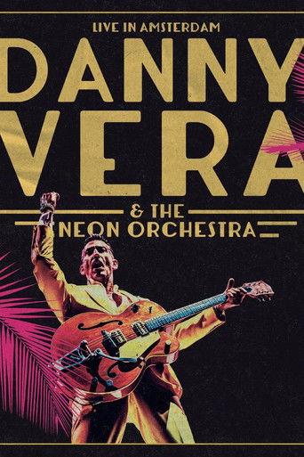 Danny Vera: Live in Amsterdam (ft. The Neon Orchestra) film afişi