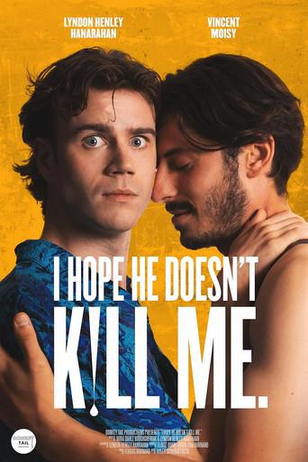 I Hope He Doesn't Kill Me film afişi
