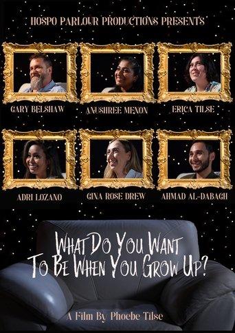 What Do You Want To Be When You Grow Up? film afişi