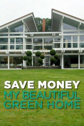 Save Money: My Beautiful Green Home dizi afişi