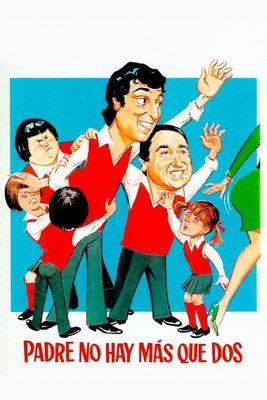Padre no hay más que dos film afişi