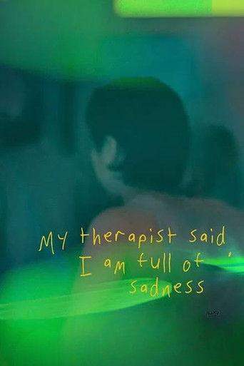 My Therapist Said, I am Full of Sadness film afişi