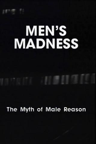 Men's Madness - The Myth of Male Reason film afişi