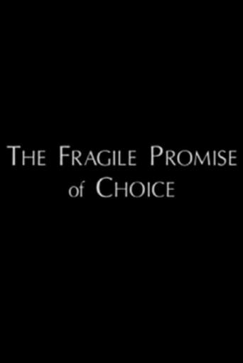 The Fragile Promise of Choice film afişi