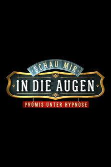 Schau mir in die Augen - Promis unter Hypnose film afişi