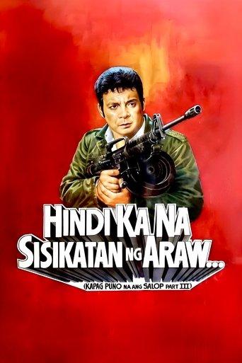 Hindi Ka Na Sisikatan Ng Araw: Kapag Puno Na Ang Salop Part III film afişi