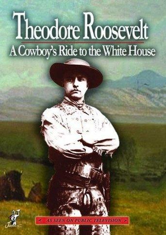 Theodore Roosevelt a Cowboys Ride to the White House film afişi