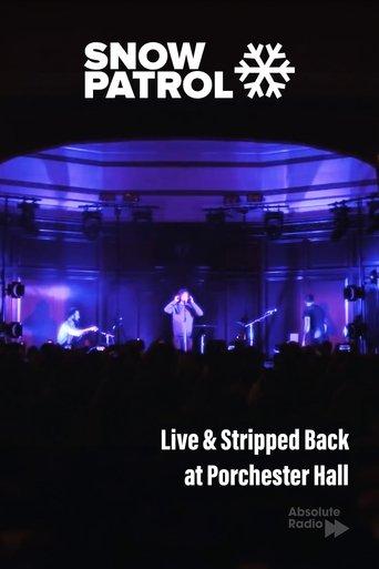 Snow Patrol: Live & Stripped Back at Porchester Hall film afişi