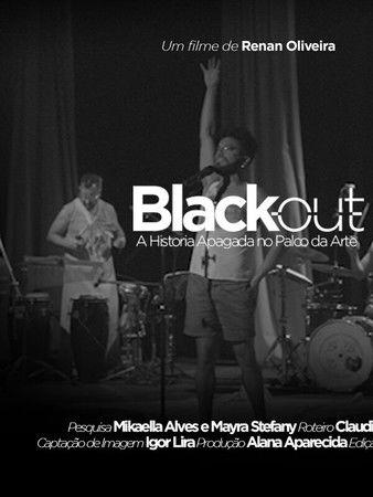 Black Out - A História Apagada no Palco da Arte film afişi