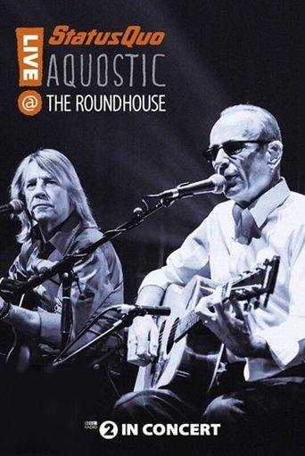 Status Quo: Aquostic - Live at The Roundhouse film afişi