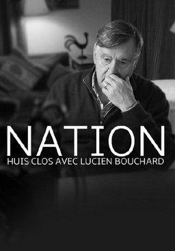 Nation - un huis clos avec Lucien Bouchard film afişi