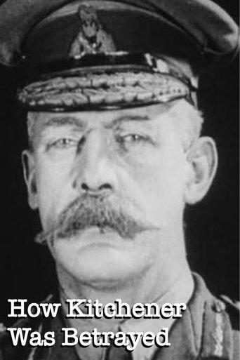 How Kitchener Was Betrayed film afişi