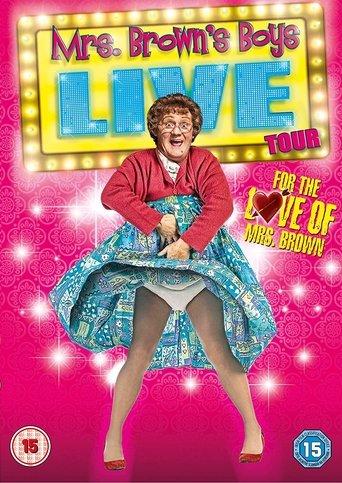 Mrs. Brown's Boys Live Tour: For the Love of Mrs. Brown film afişi