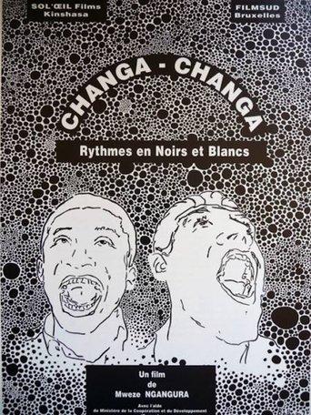 Changa Changa, rythmes en noirs et blancs film afişi