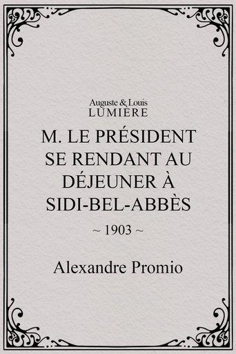 M. le président se rendant au déjeuner à Sidi-Bel-Abbès film afişi