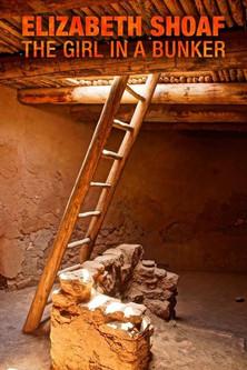 Elizabeth Shoaf: The Girl in a Bunker film afişi