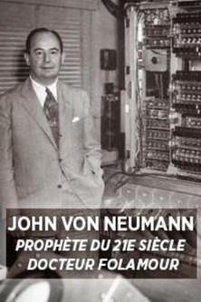 John Von Neumann: Prophet of the 21st Century film afişi