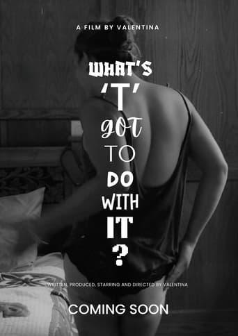 What's 'T' Got To Do With It? dizi afişi