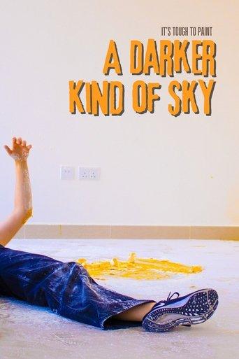 It's Tough to Paint a Darker Kind of Sky film afişi