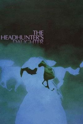 The Headhunter's Daughter film afişi