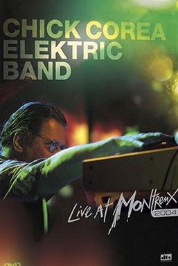 Chick Corea Elektric Band: Live at Montreux 2004 film afişi