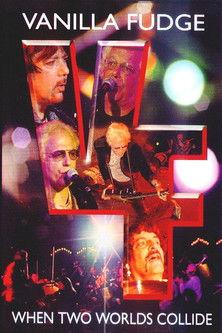 Vanilla Fudge | When Two Worlds Collide film afişi