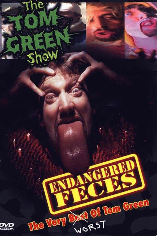 Endangered Feces - The Very Worst of The Tom Green Show film afişi
