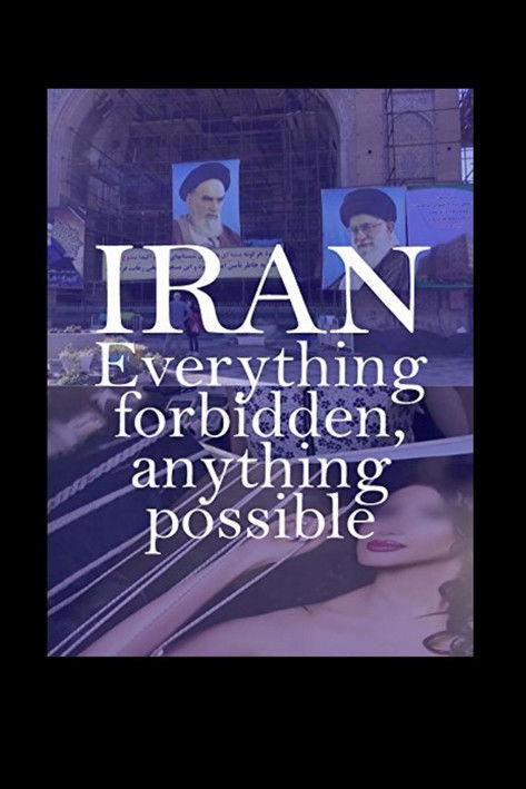 Iran: Everything Forbidden, Anything Possible film afişi