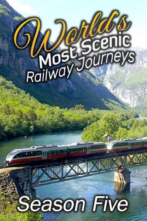 World's Most Scenic Railway Journeys Sezon 5
