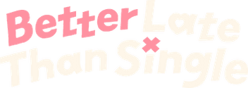 Better Late Than Single logo