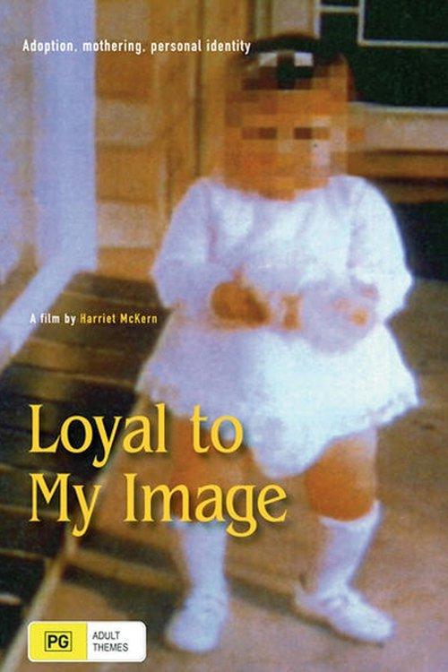 Loyal to My Image film afişi