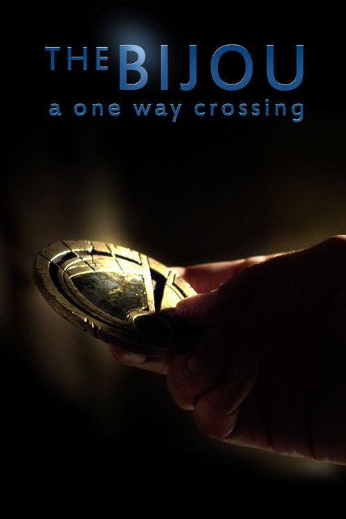 The Bijou: A One Way Crossing film afişi