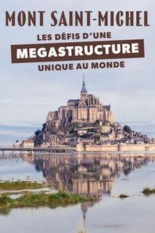 Mont-Saint-Michel Les défis d'une mégastructure unique au monde film afişi