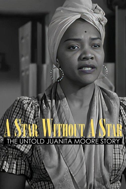 A Star Without a Star: The Untold Juanita Moore Story film afişi