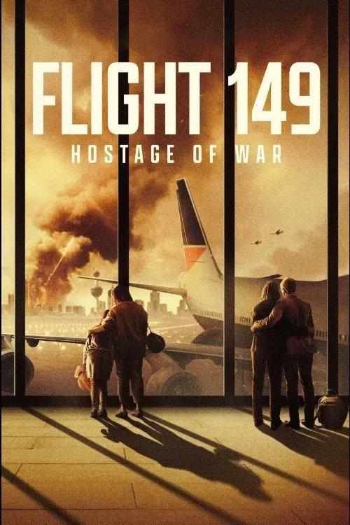 Flight 149: Hostage of War film afişi