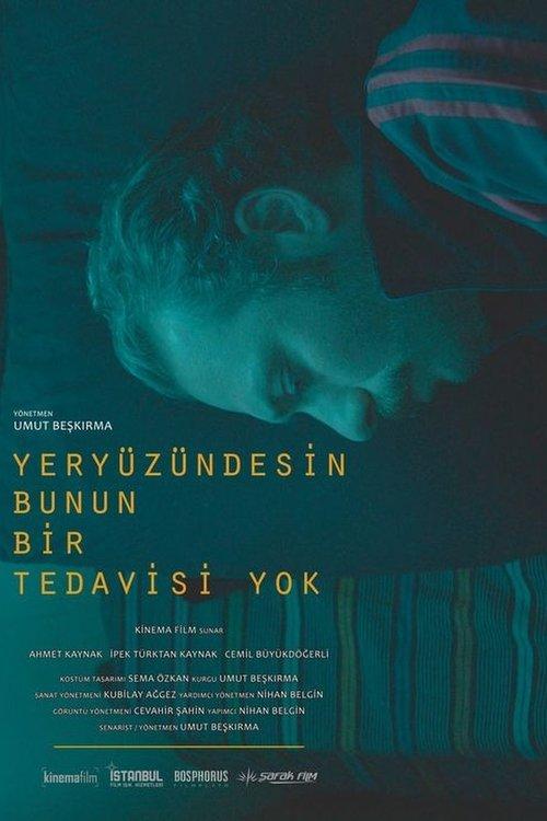 You Are on Earth, There Is No Cure for That film afişi