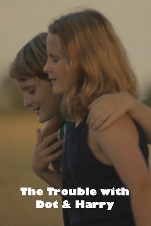 The Trouble with Dot & Harry film afişi