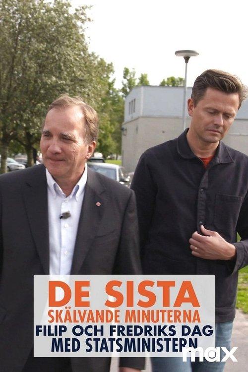 De sista skälvande minuterna - Filip & Fredriks dag med statsministern film afişi