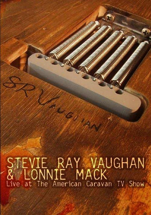 Stevie Ray Vaughan and Lonnie Mack: Live at the American Caravan TV Show film afişi