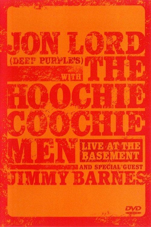 Jon Lord with The Hoochie Coochie Men: Live at The Basement film afişi
